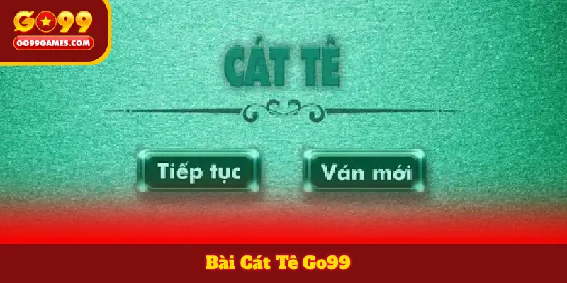 Bài Cát Tê Go99