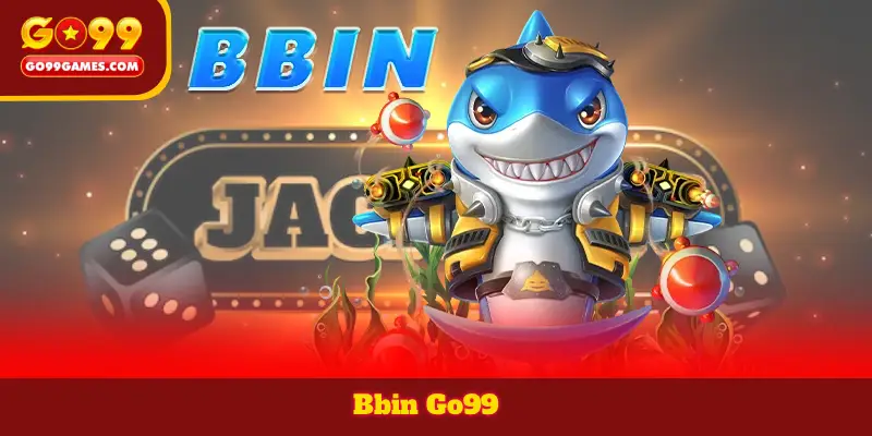 Bbin Go99