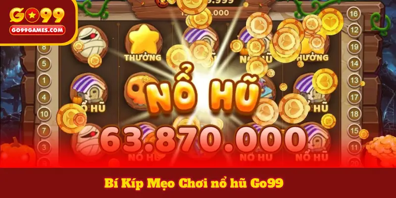 Bí Kíp Mẹo Chơi nổ hũ Go99