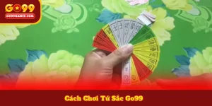 Cách Chơi Tứ Sắc Go99