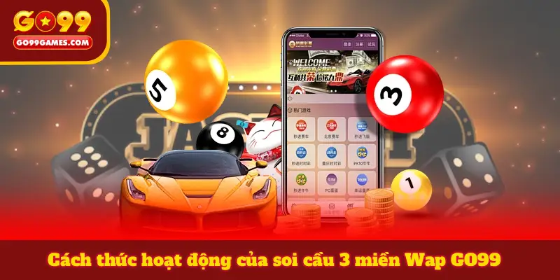 Cách thức hoạt động của soi cầu 3 miền Wap GO99