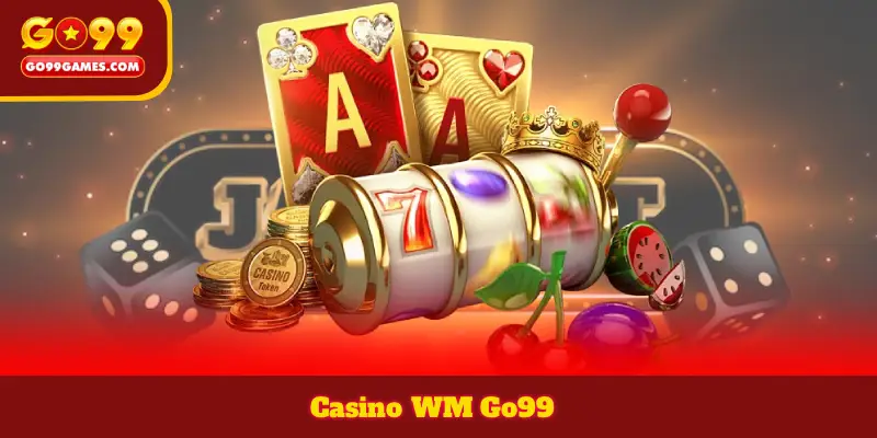 Casino WM Go99