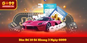 Dàn Đề 10 Số Khung 3 Ngày GO99
