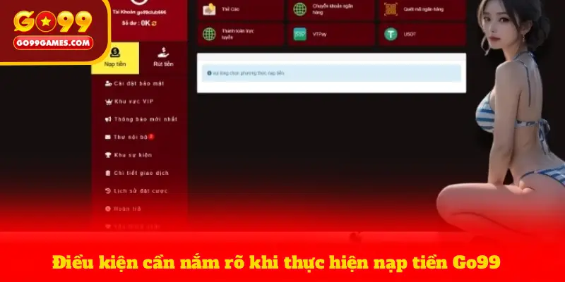 Điều kiện cần nắm rõ khi thực hiện nạp tiền Go99