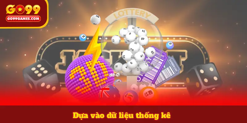 Dựa vào dữ liệu thống kê