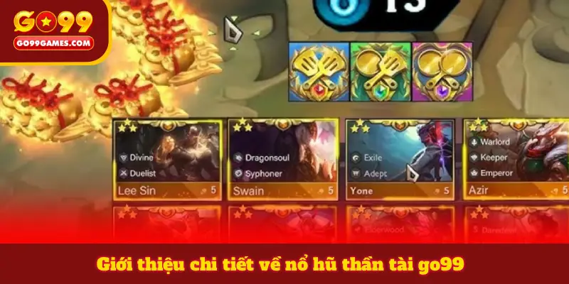 Giới thiệu chi tiết về nổ hũ thần tài go99