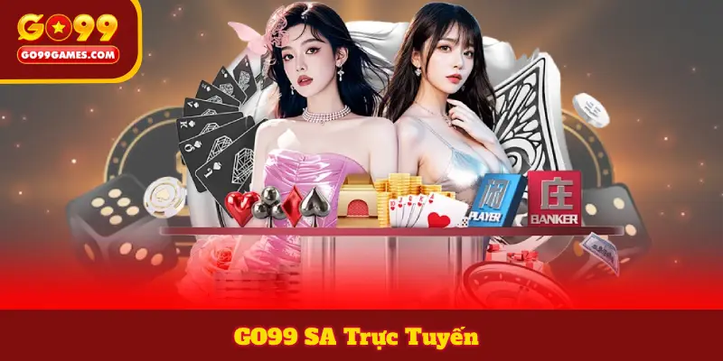 GO99 SA Trực Tuyến