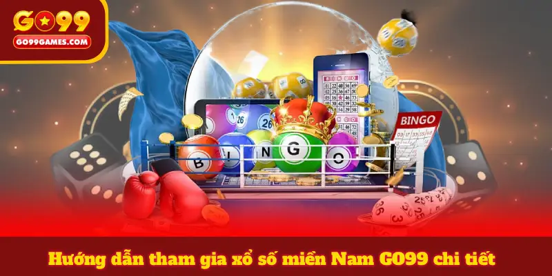 Hướng dẫn tham gia xổ số miền Nam GO99 chi tiết