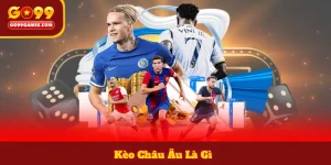 Kèo Châu Âu Là Gì