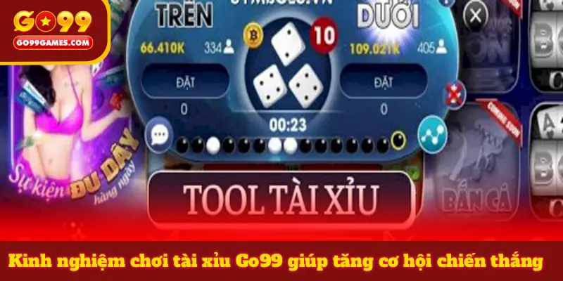Kinh nghiệm chơi tài xỉu Go99 giúp tăng cơ hội chiến thắng
