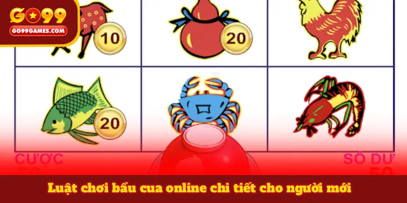 Luật chơi bầu cua online chi tiết cho người mới