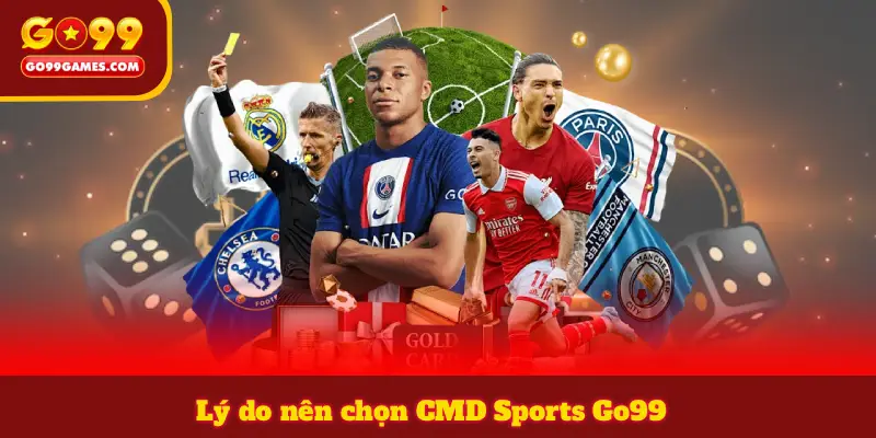 Lý do nên chọn CMD Sports Go99