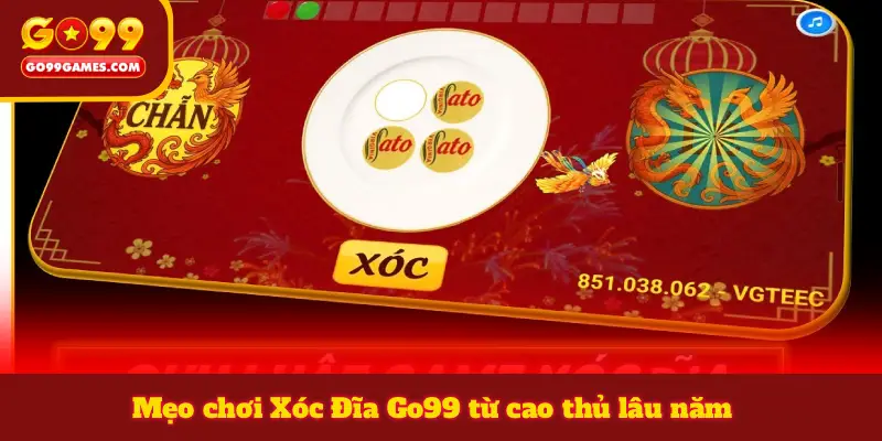 Mẹo chơi Xóc Đĩa Go99 từ cao thủ lâu năm