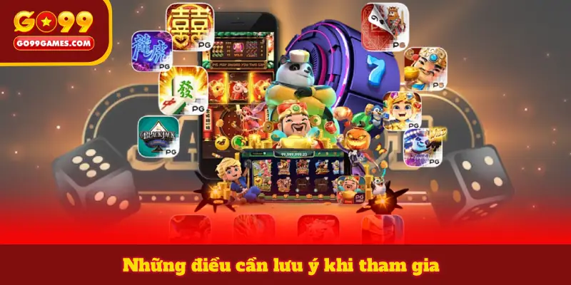 Những điều cần lưu ý khi tham gia