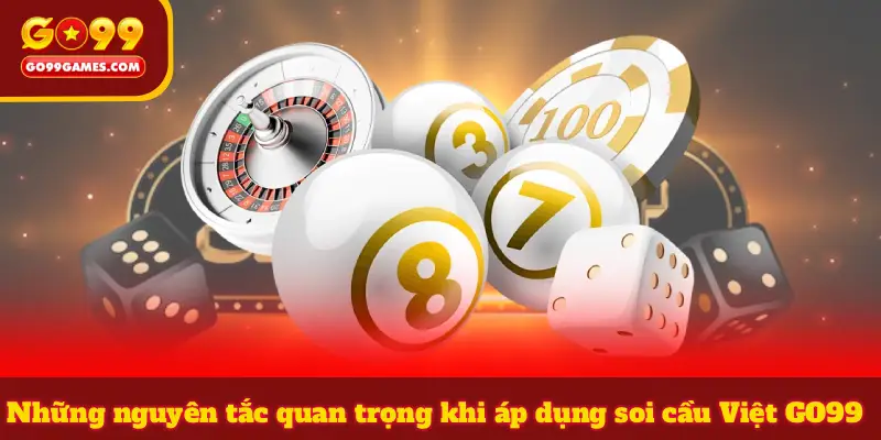 Những nguyên tắc quan trọng khi áp dụng soi cầu Việt GO99
