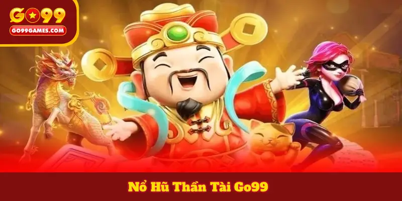 Nổ Hũ Thần Tài Go99