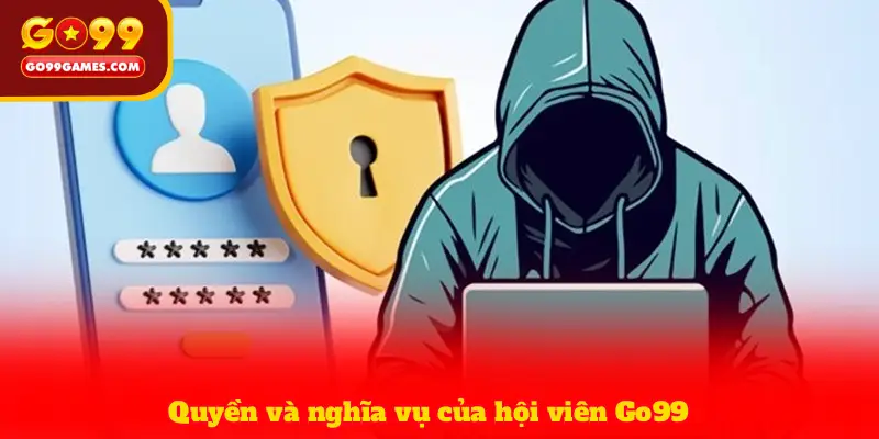 Quyền và nghĩa vụ của hội viên Go99