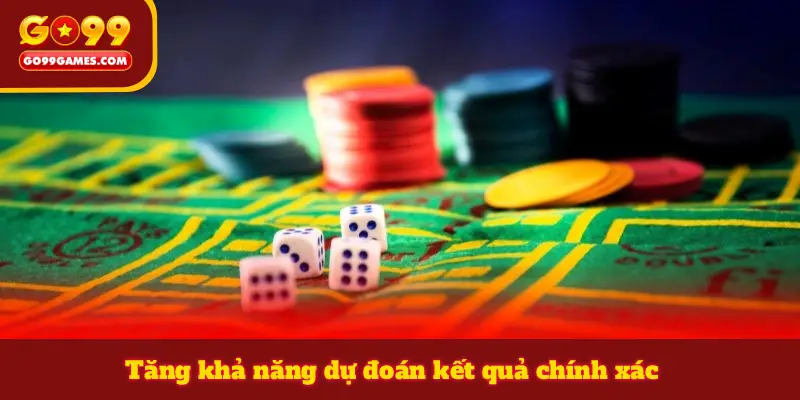 Tăng khả năng dự đoán kết quả chính xác