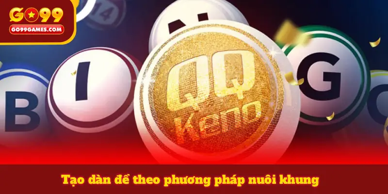 Tạo dàn đề theo phương pháp nuôi khung