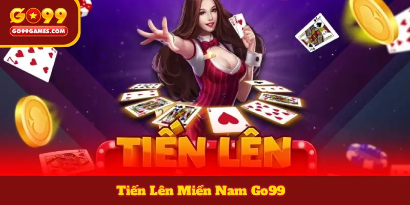 Tiến Lên Miền Nam Go99