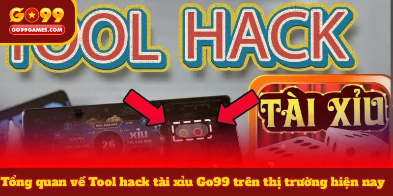 Tổng quan về Tool hack tài xỉu Go99 trên thị trường hiện nay