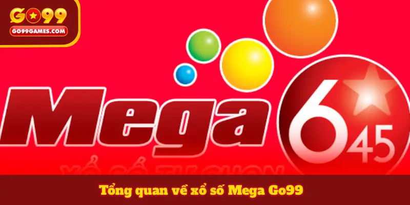 Tổng quan về xổ số Mega Go99